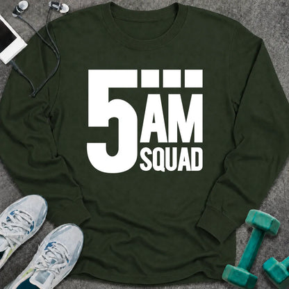 Forest green long sleeve tee printed with "5AM Squad" in white block lettering