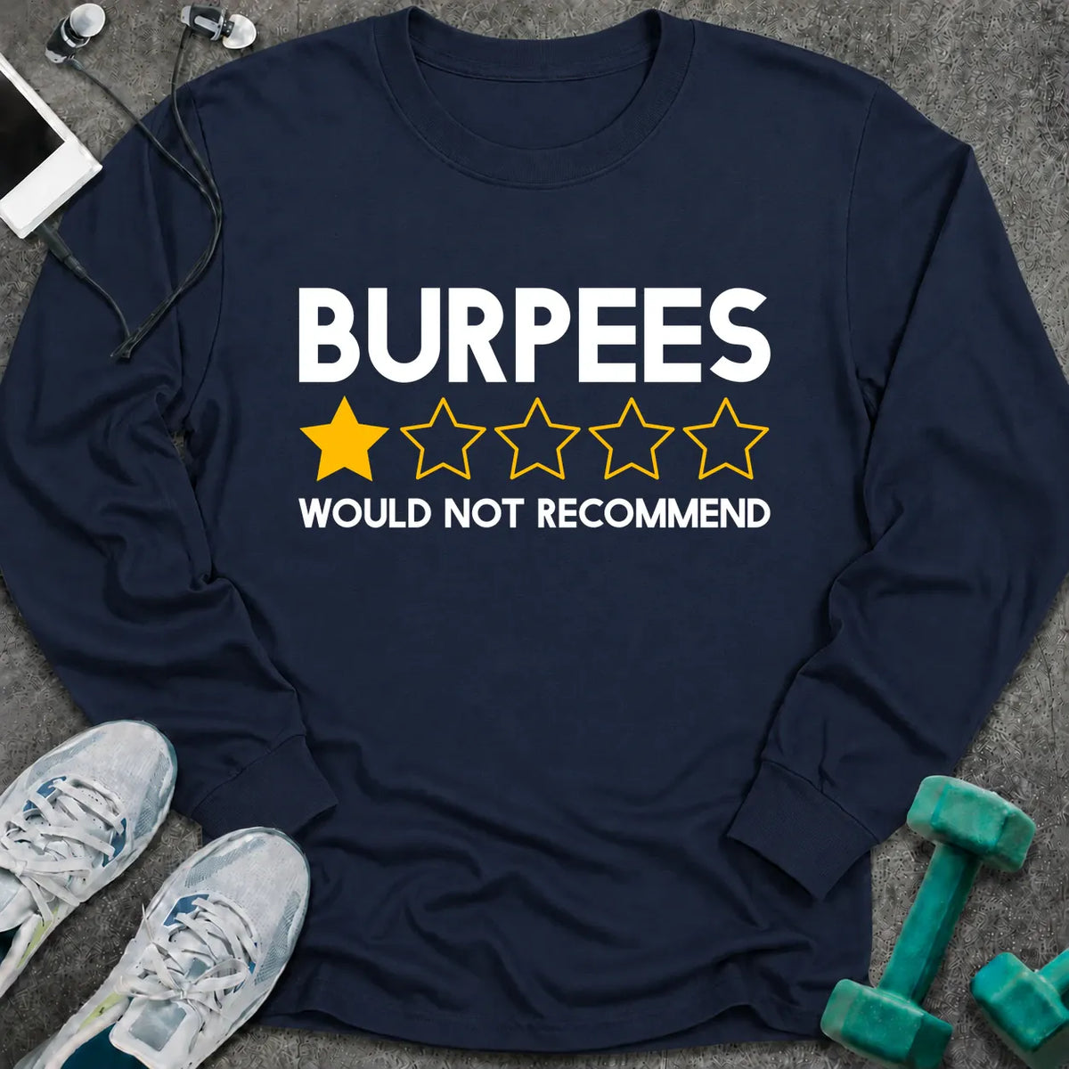 Navy long sleeve tee printed with "Burpees, Would Not Recommend" in white, with a one star out of five rating in gold