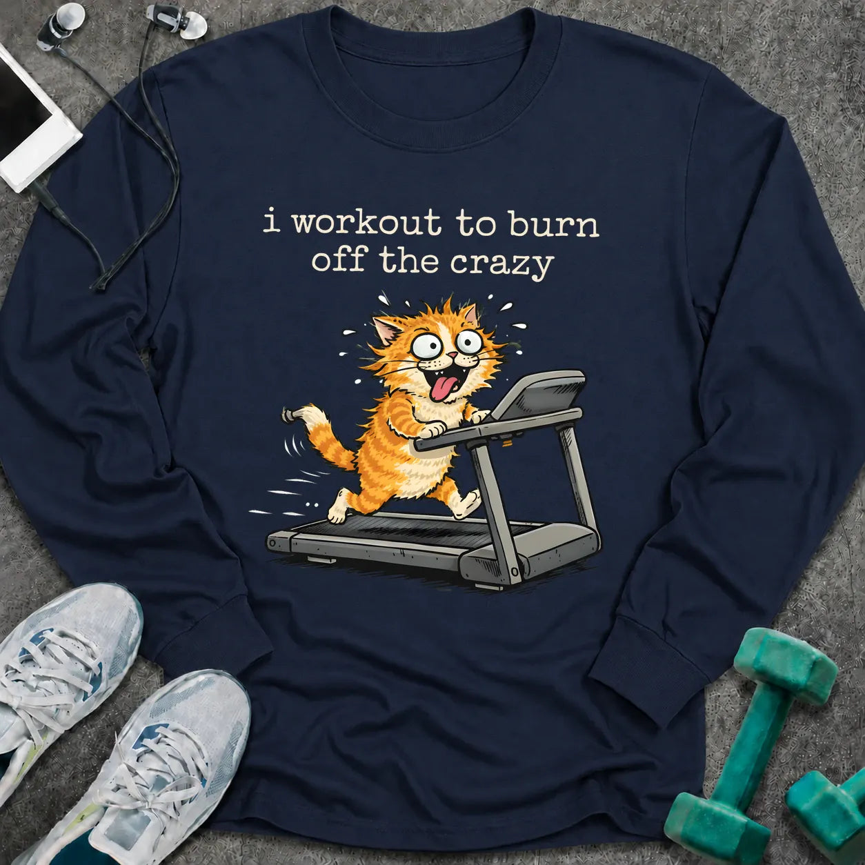 Navy long sleeve tee printed with "i workout to burn off the crazy" in white, with a wild-eyed cartoon cat running on a treadmill