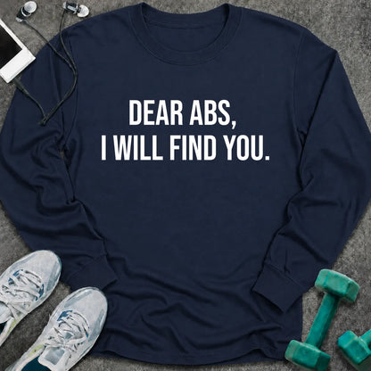 Navy long sleeve tee printed with "Dear Abs, I Will Find You." in white