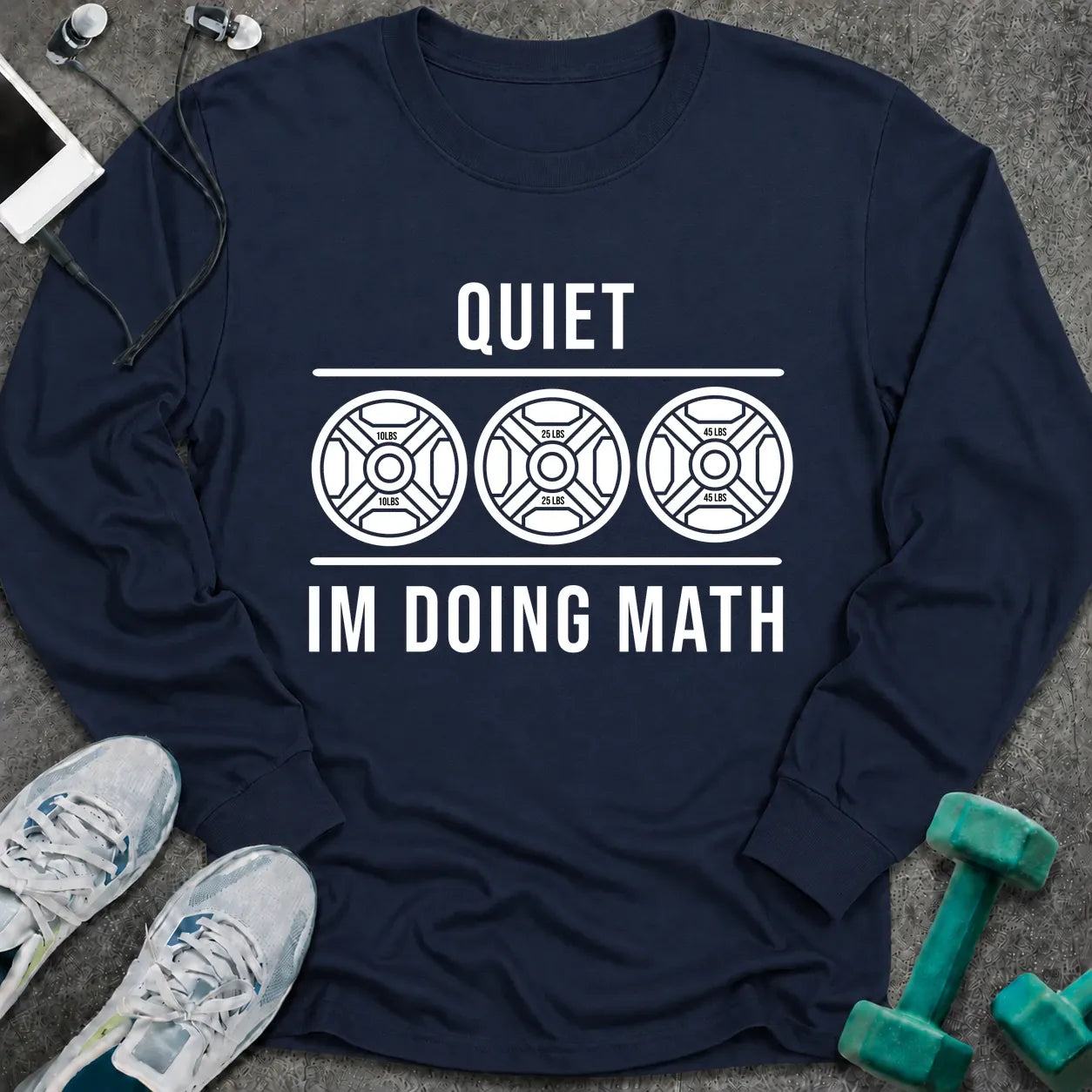 Navy long sleeve tee printed with "Quiet I'm Doing Math" in white, with three weight plates