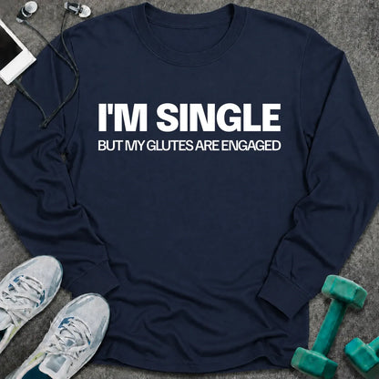 Navy long sleeve tee printed with "I'm Single But My Glutes Are Engaged" in white