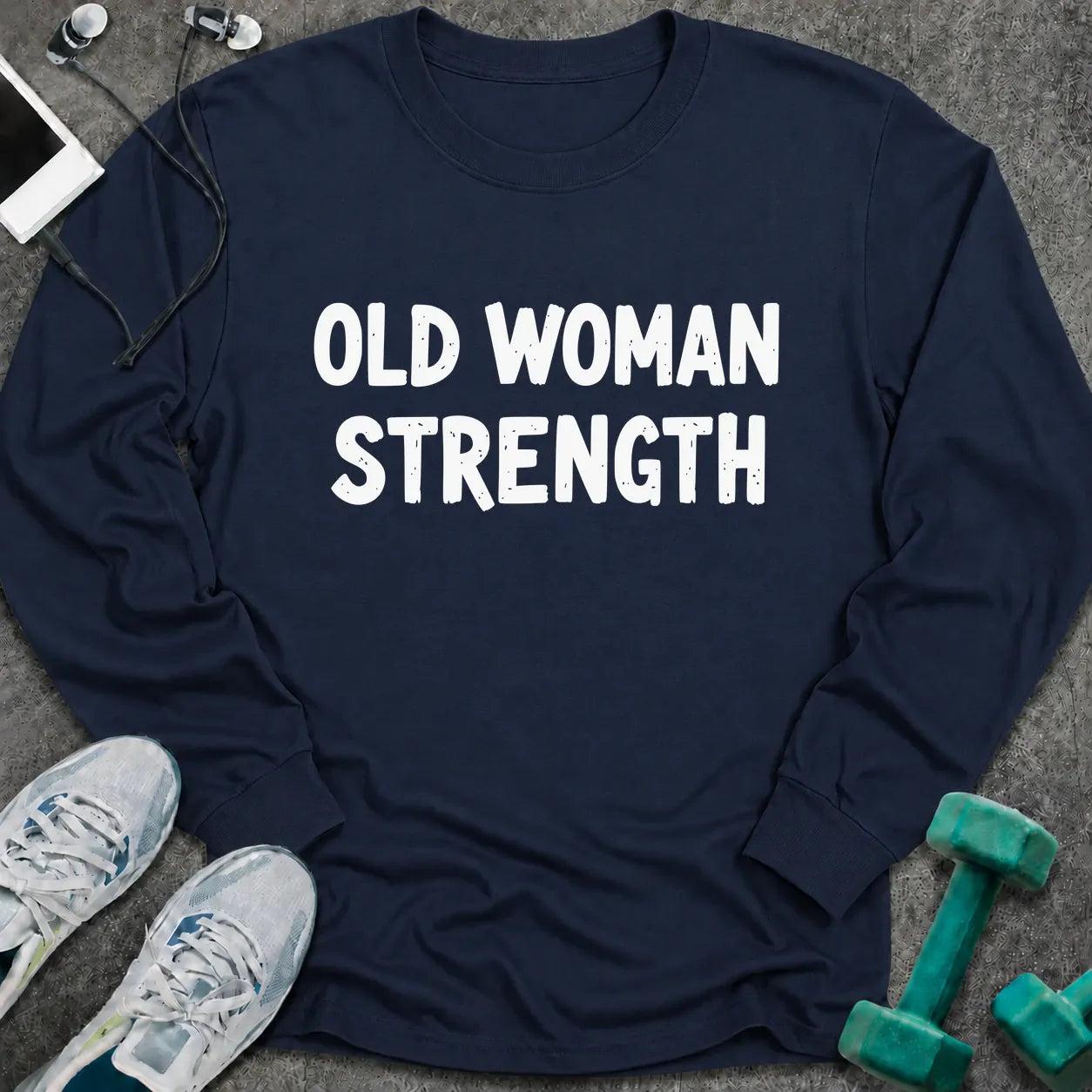 Navy long sleeve tee printed with "Old Woman Strength" in white