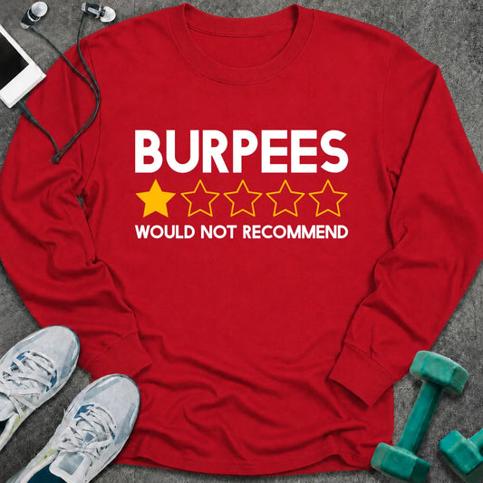 Red long sleeve tee printed with "Burpees, Would Not Recommend" in white, with a one star out of five rating in gold