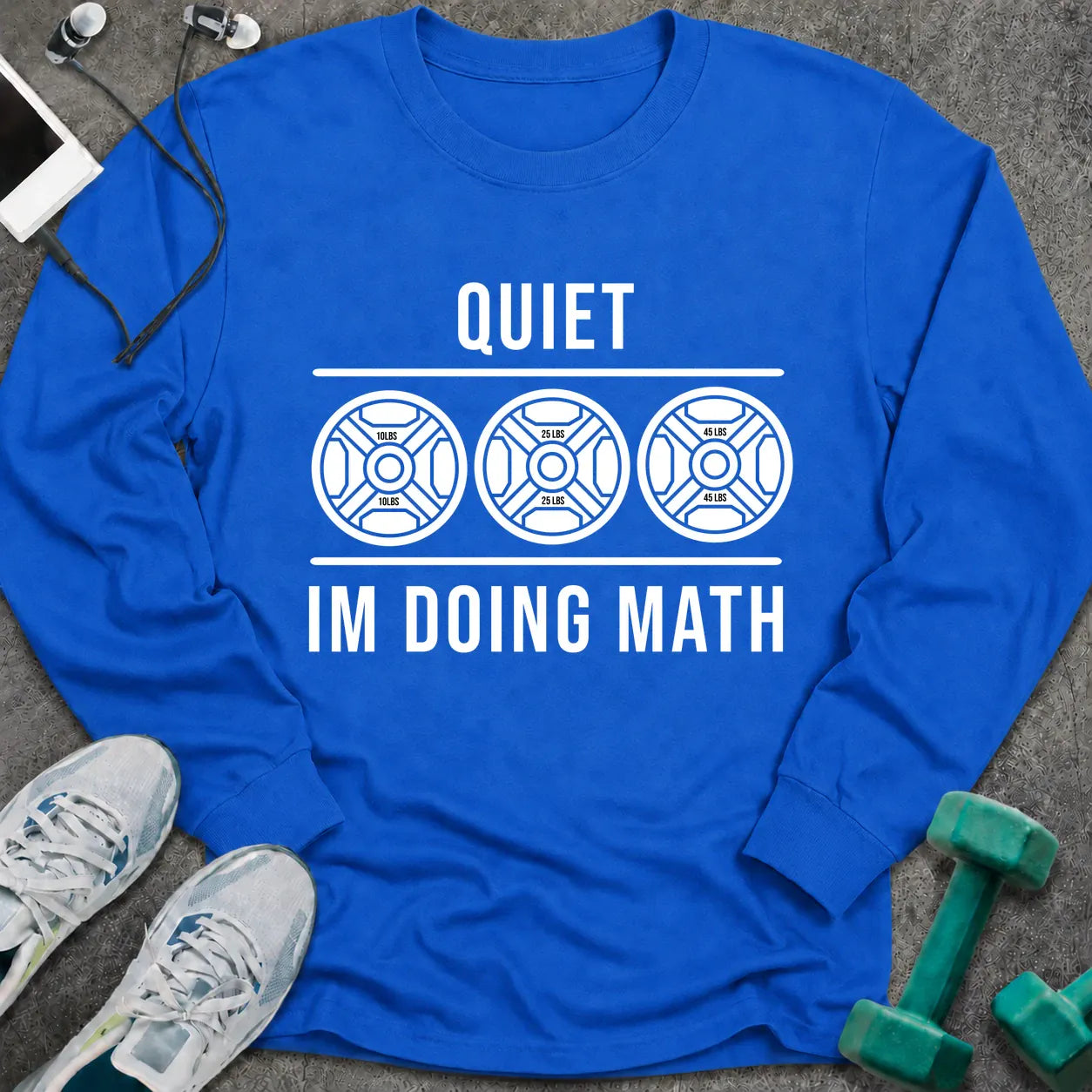 Royal long sleeve tee printed with "Quiet I'm Doing Math" in white, with three weight plates