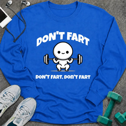 Royal long sleeve tee printed with "Don't Fart, Don't Fart, Don't Fart" in white, with a cartoon figure straining under a barbell