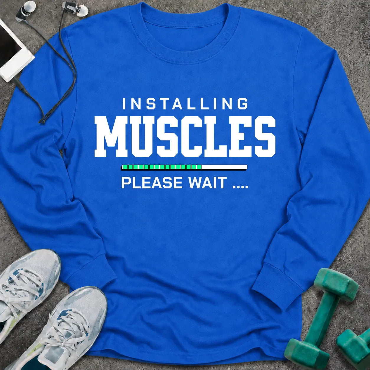 Royal long sleeve tee printed with "Installing Muscles Please Wait" in white, with a green loading bar