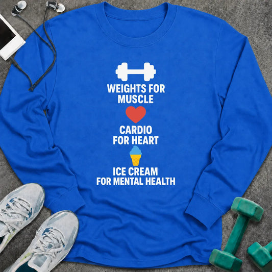 Royal long sleeve tee printed with "Weights For Muscle. Cardio For Heart. Ice Cream For Mental Health." in white, with a dumbbell, a heart and an ice cream cone