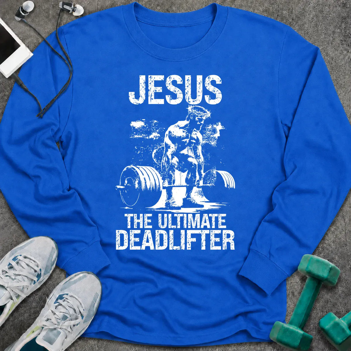 Royal long sleeve tee printed with "Jesus The Ultimate Deadlifter" in white, with Jesus pulling a loaded barbell