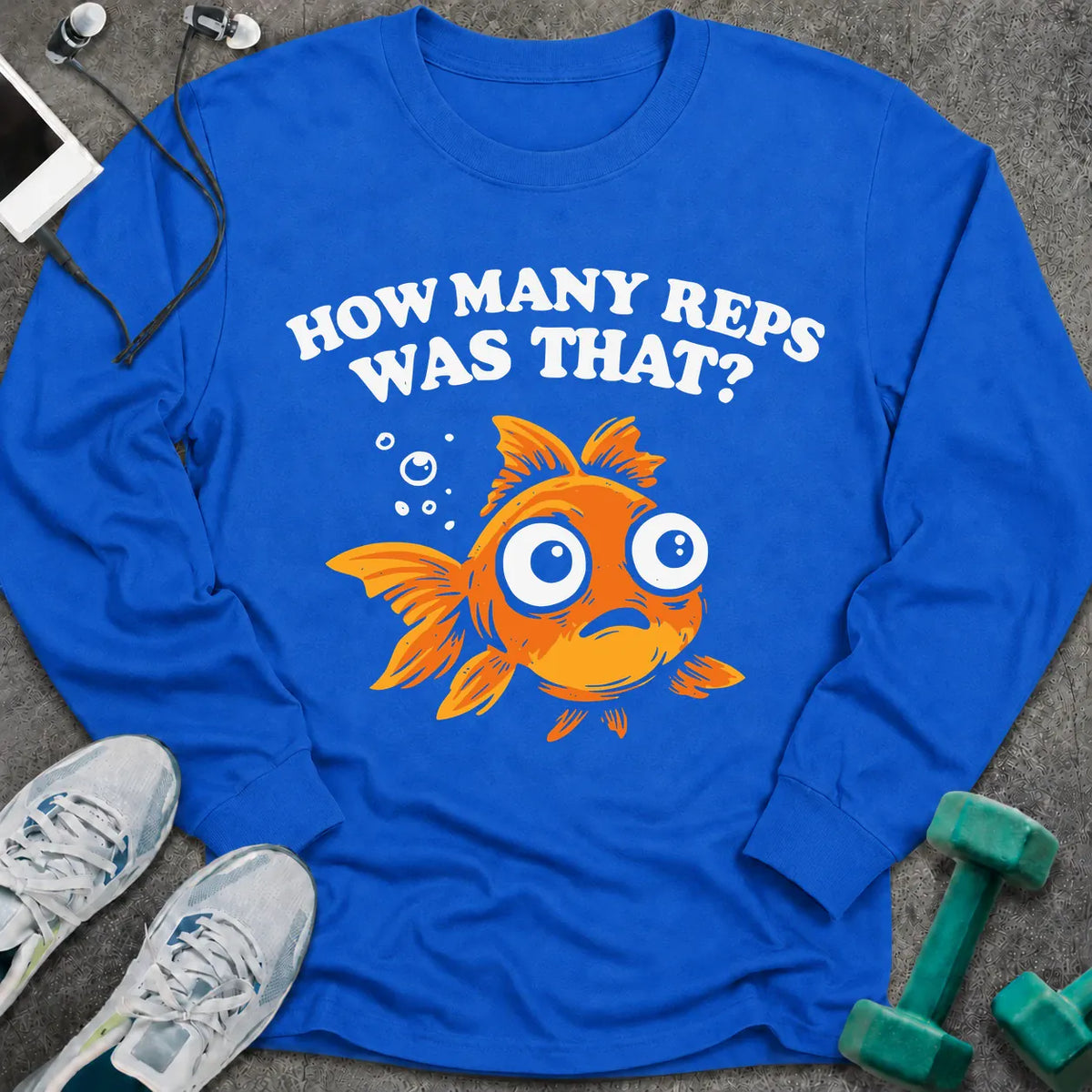 Royal long sleeve tee printed with "How Many Reps Was That?" in white, with a wide-eyed goldfish