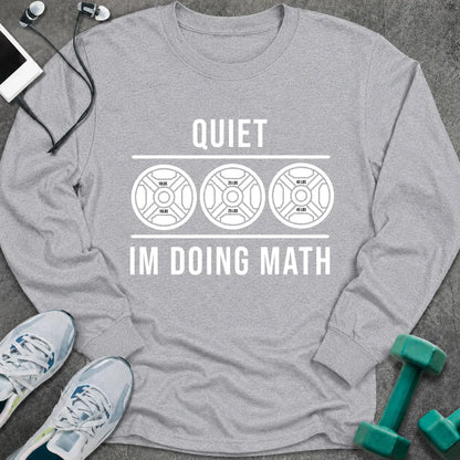 Sport grey long sleeve tee printed with "Quiet I'm Doing Math" in white, with three weight plates