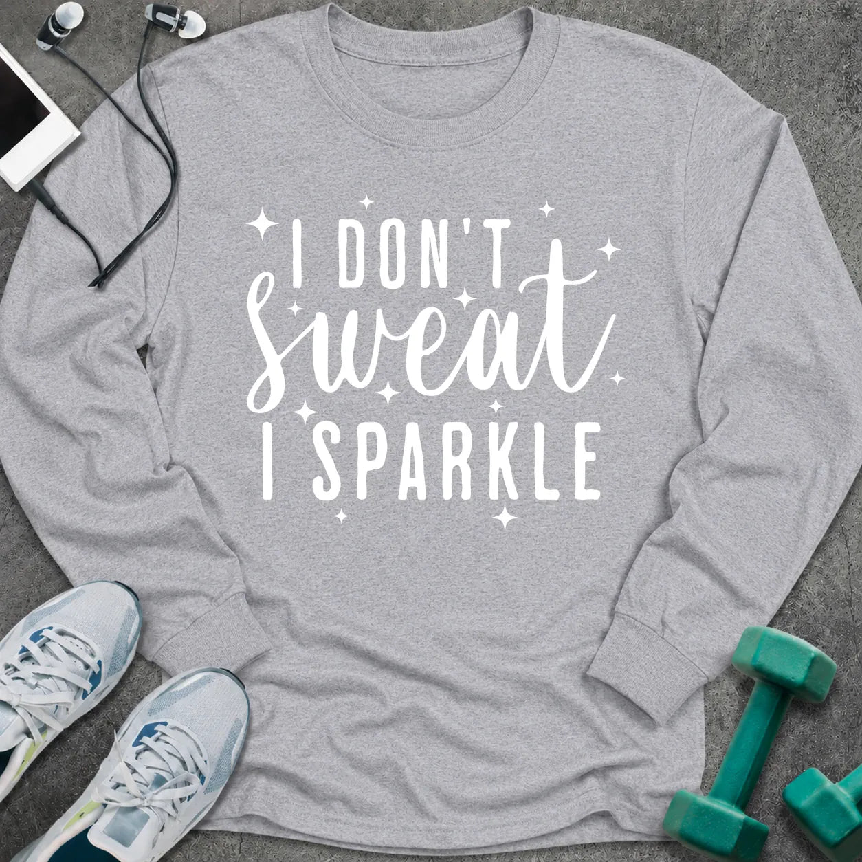 Sport grey long sleeve tee printed with "I Don't Sweat I Sparkle" in white script, with sparkle stars