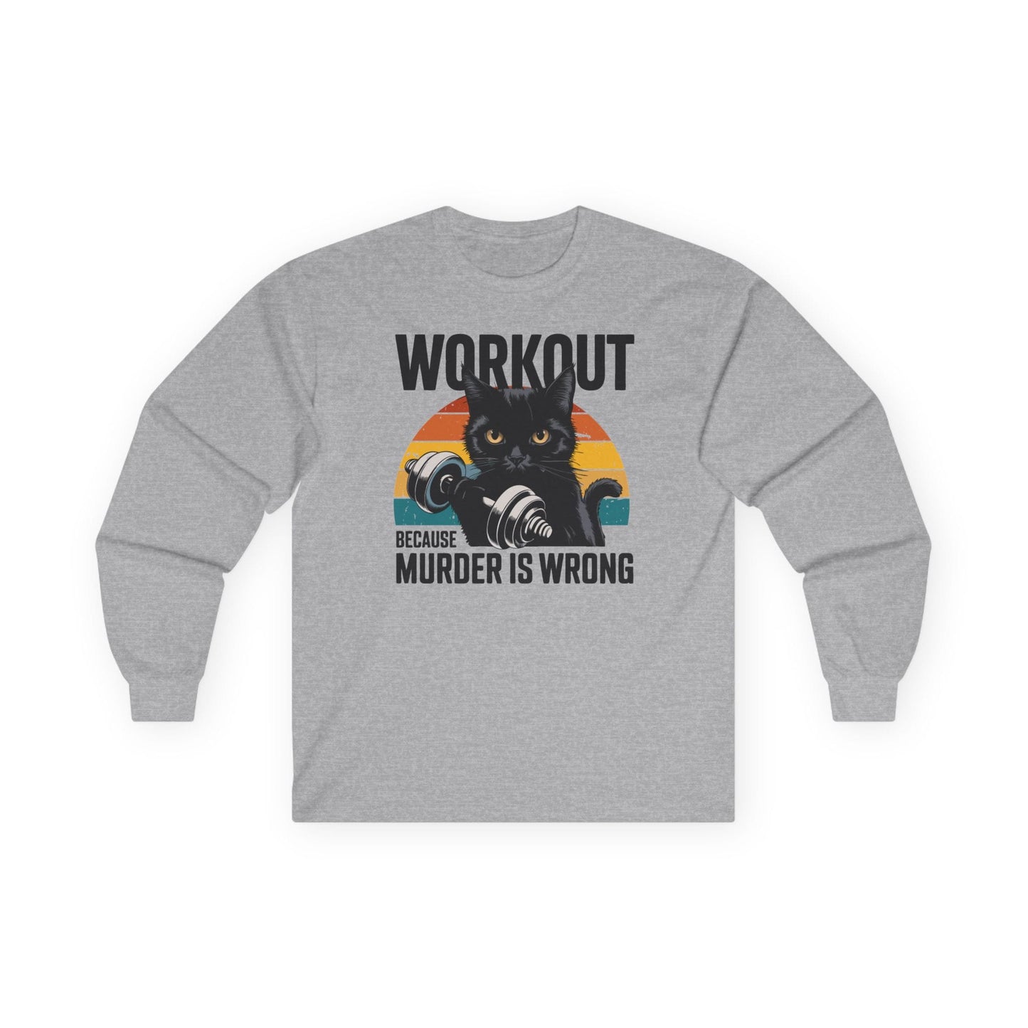 Sport grey long sleeve tee printed with "Workout Because Murder Is Wrong" in black, with a black cat holding a dumbbell over a retro sunburst