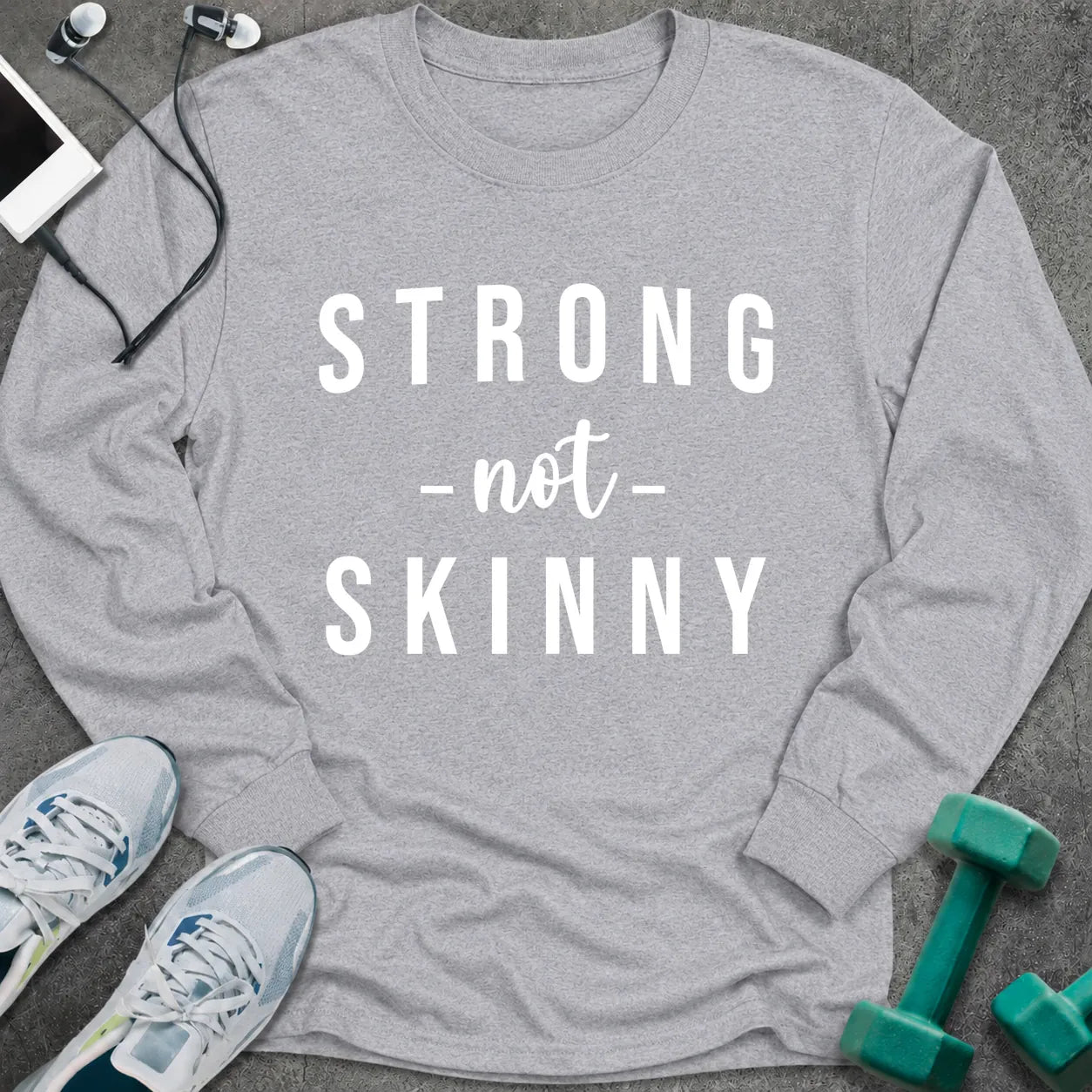 Sport grey long sleeve tee printed with "Strong Not Skinny" in white