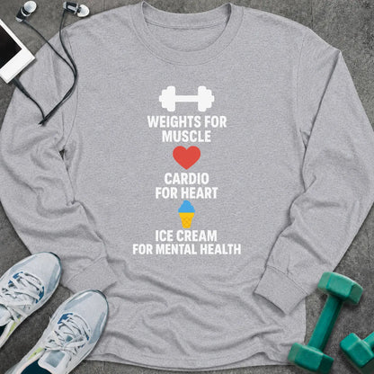 Sport grey long sleeve tee printed with "Weights For Muscle. Cardio For Heart. Ice Cream For Mental Health." in white, with a dumbbell, a heart and an ice cream cone