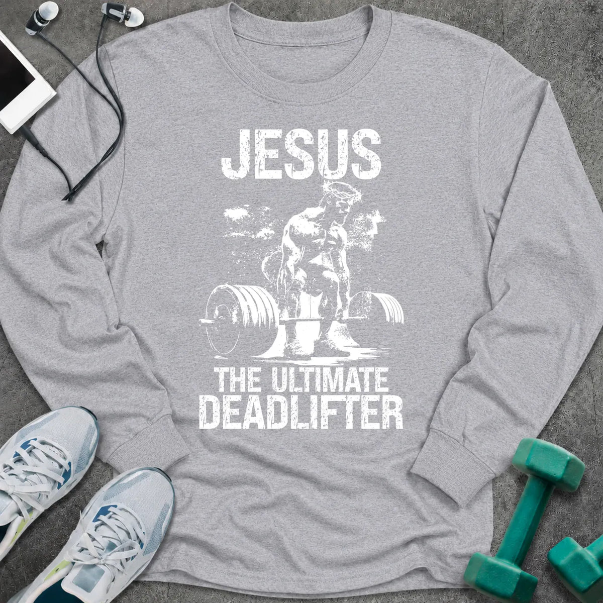Sport grey long sleeve tee printed with "Jesus The Ultimate Deadlifter" in white, with Jesus pulling a loaded barbell