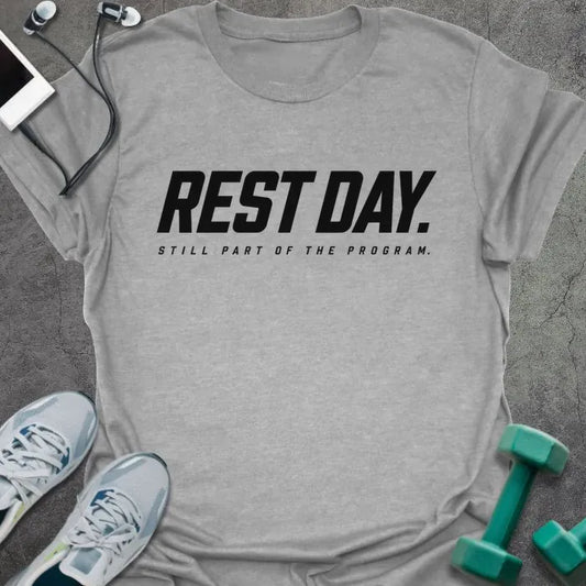 Sport grey t-shirt printed with "REST DAY. STILL PART OF THE PROGRAM." in black