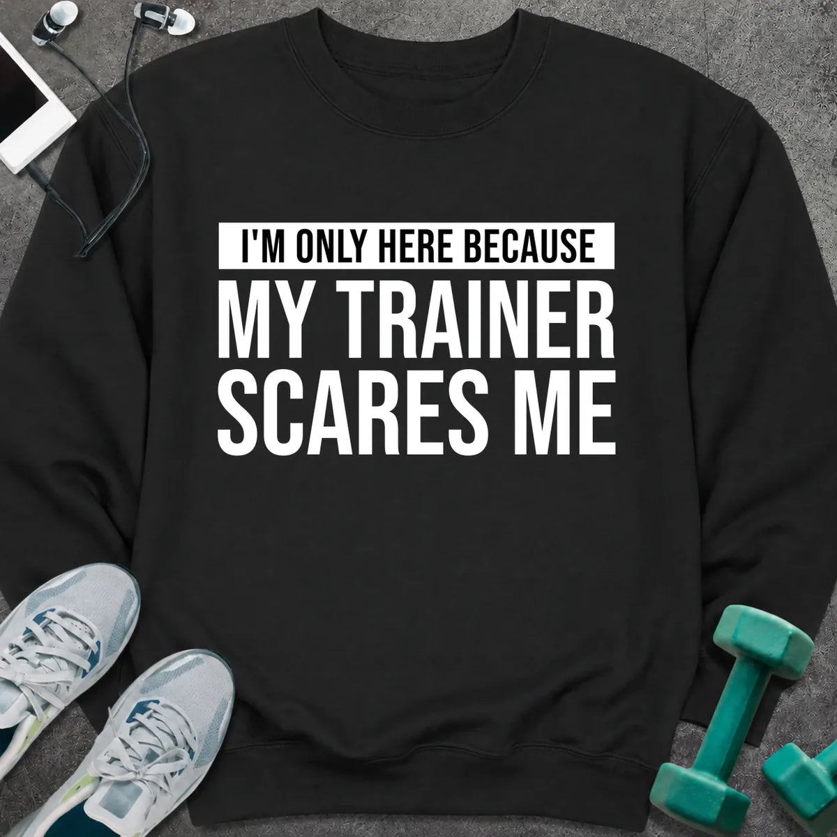 Sweatshirt Black / S Trainer Scares Me Sweatshirt