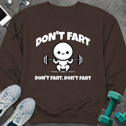 Sweatshirt Dark Chocolate / S Don't Fart Sweatshirt