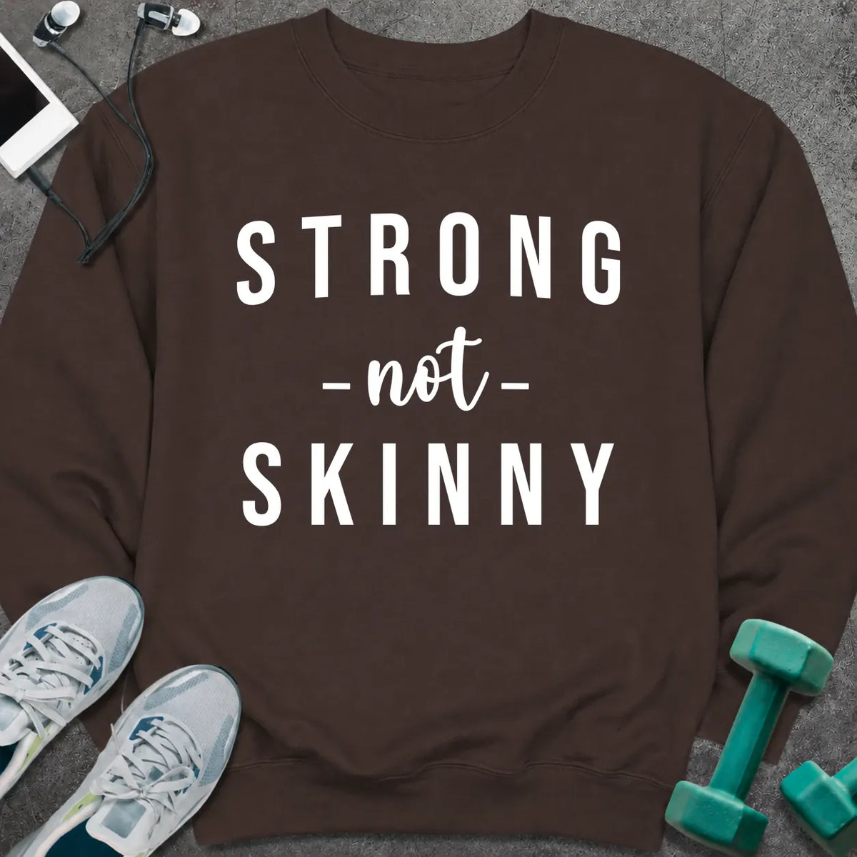 Sweatshirt Dark Chocolate / S Strong Not Skinny Sweatshirt