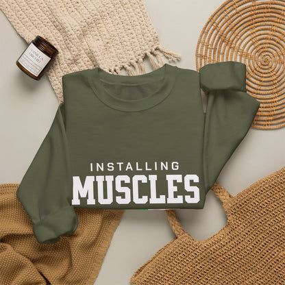 Sweatshirt Installing Muscles Sweatshirt