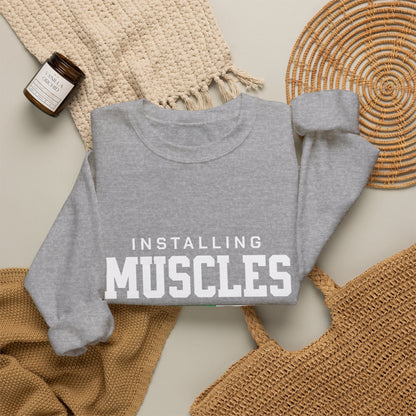 Sweatshirt Installing Muscles Sweatshirt