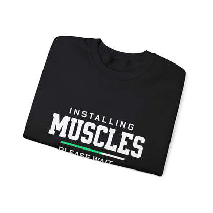 Sweatshirt Installing Muscles Sweatshirt