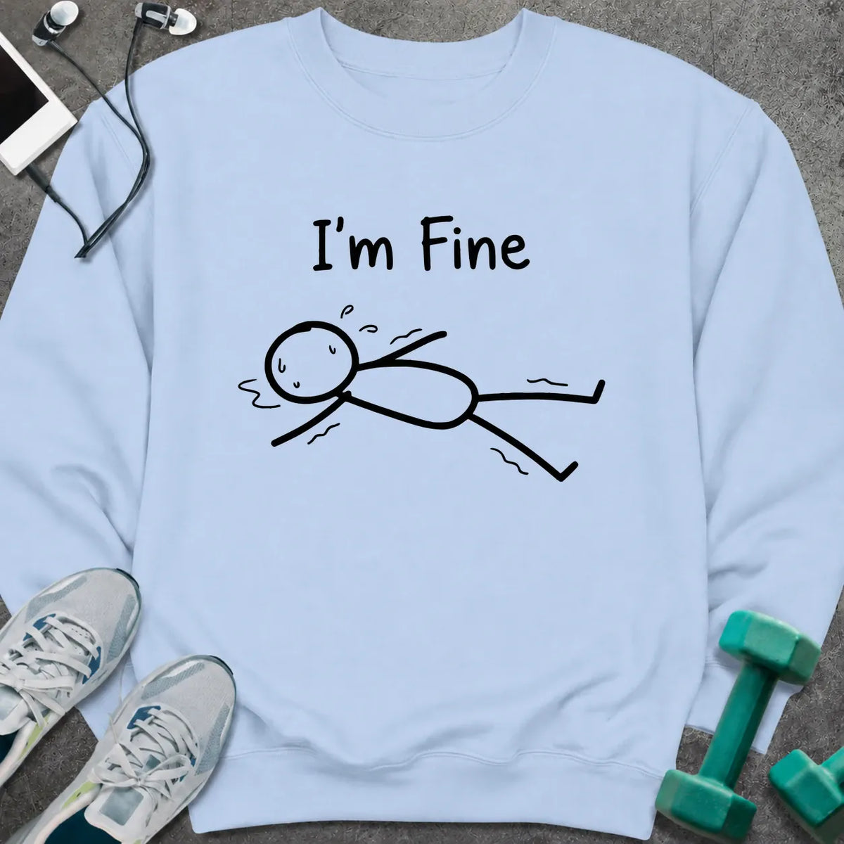 Sweatshirt Light Blue / S I'm Fine Sweatshirt