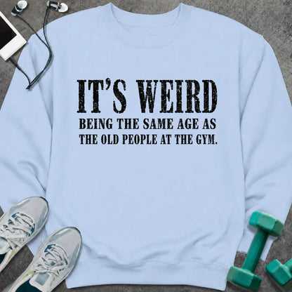 Sweatshirt Light Blue / S It's Weird Sweatshirt
