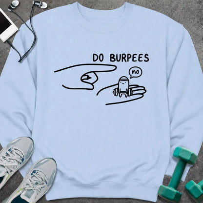 Sweatshirt Light Blue / S No Burpees Sweatshirt
