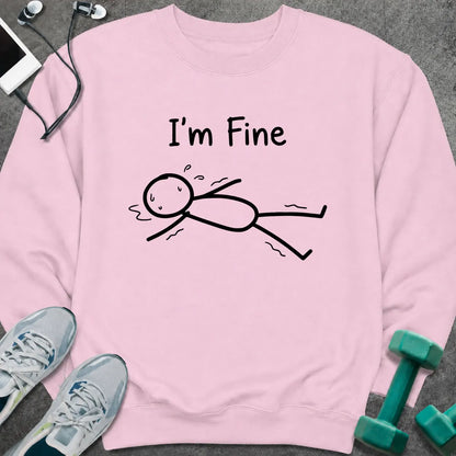 Sweatshirt Light Pink / S I'm Fine Sweatshirt