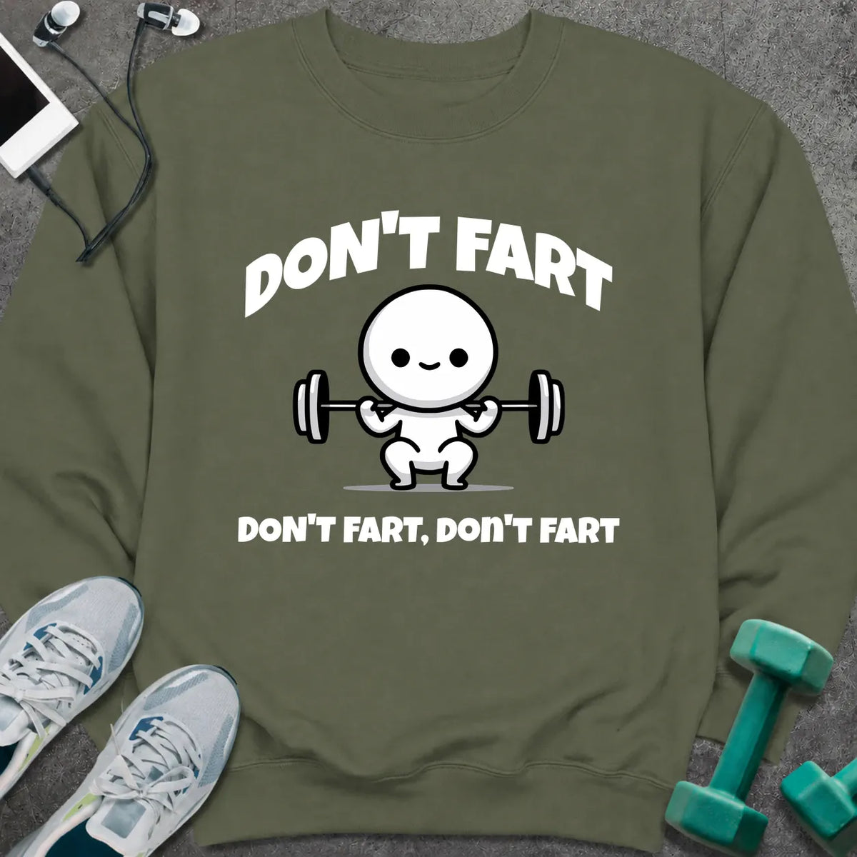 Sweatshirt Military Green / S Don't Fart Sweatshirt