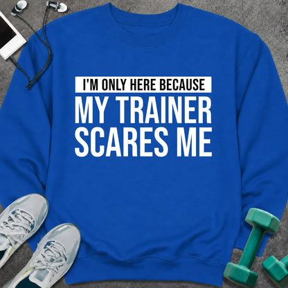 Sweatshirt Royal / S Trainer Scares Me Sweatshirt