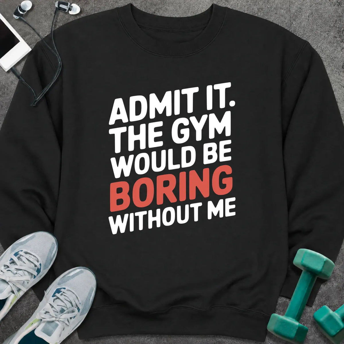 Sweatshirt S / Black Admit It Sweatshirt
