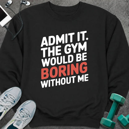 Sweatshirt S / Black Admit It Sweatshirt