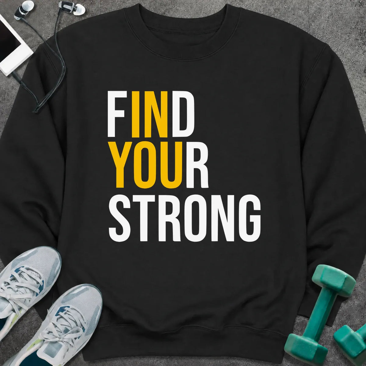 Sweatshirt S / Black Find Your Strong Sweatshirt