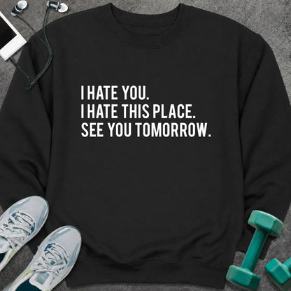 Sweatshirt S / Black I Hate You Sweatshirt