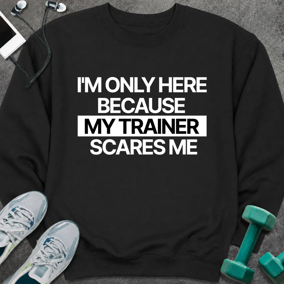 Sweatshirt S / Black Only Here Sweatshirt
