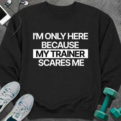 Sweatshirt S / Black Only Here Sweatshirt