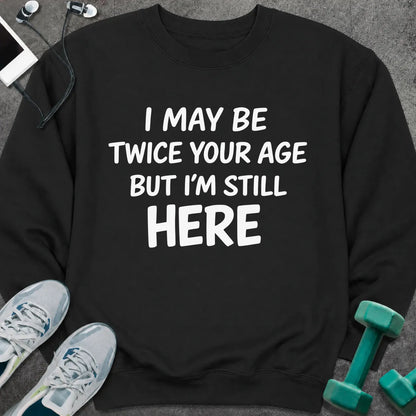 Sweatshirt S / Black Still Here Sweatshirt