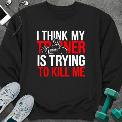 Sweatshirt S / Black Trainer Trying Sweatshirt