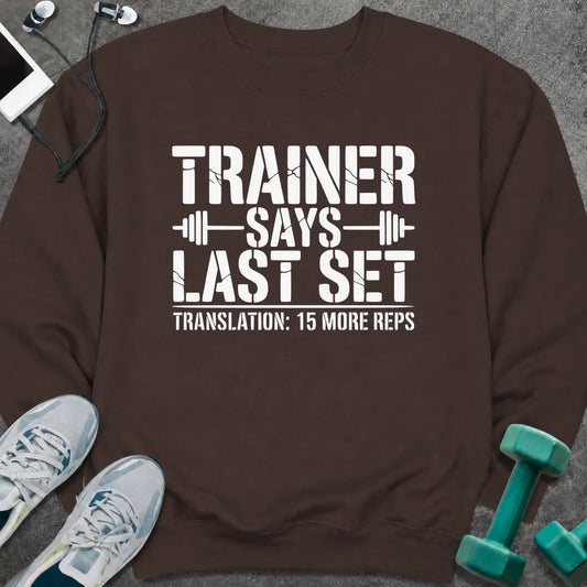 Sweatshirt S / Dark Chocolate 15 More Sweatshirt