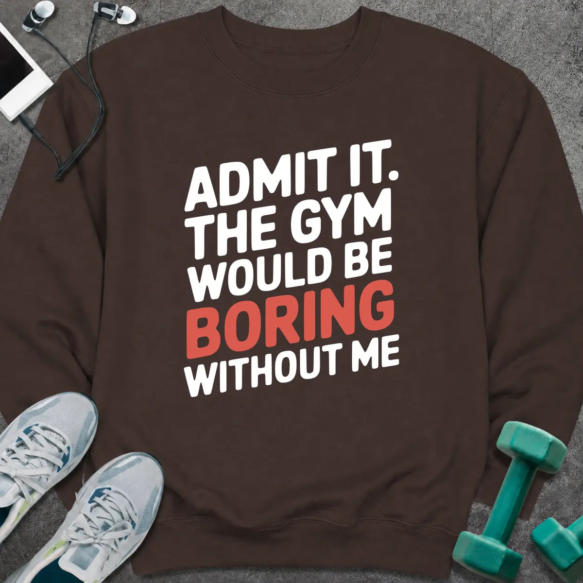 Sweatshirt S / Dark Chocolate Admit It Sweatshirt