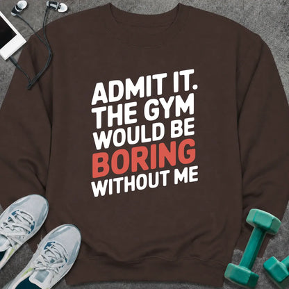 Sweatshirt S / Dark Chocolate Admit It Sweatshirt