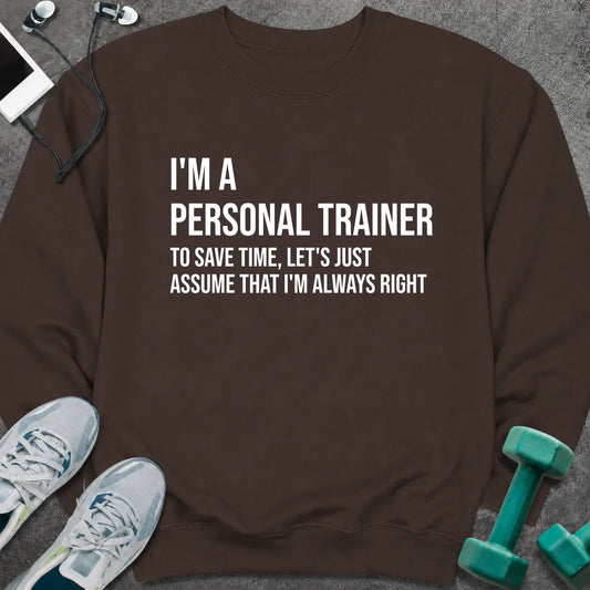 Sweatshirt S / Dark Chocolate Are Right Sweatshirt