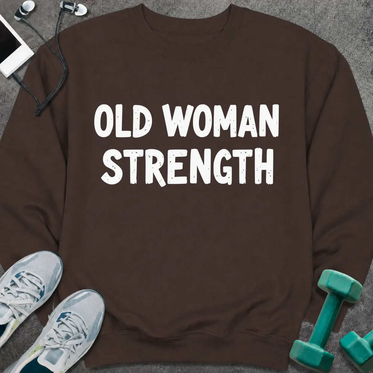 Sweatshirt S / Dark Chocolate Old Woman Strength Sweatshirt
