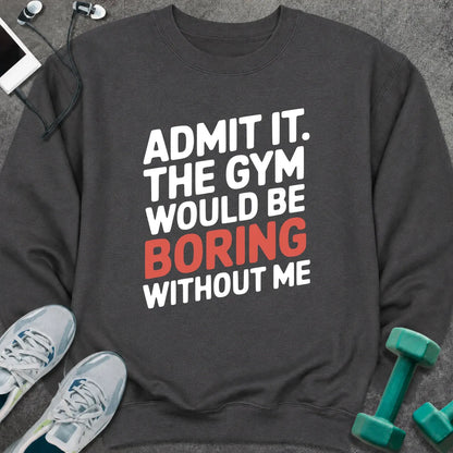 Sweatshirt S / Dark Heather Admit It Sweatshirt