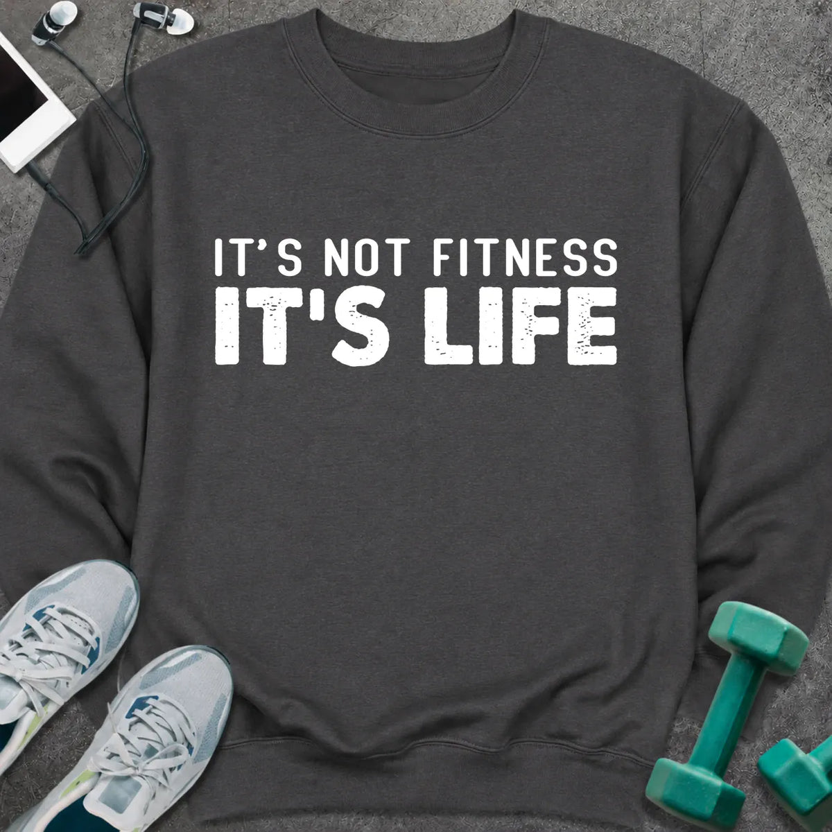 Sweatshirt S / Dark Heather It's Not Fitness It's Life Sweatshirt