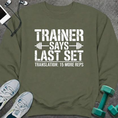 Sweatshirt S / Military Green 15 More Sweatshirt