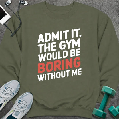 Sweatshirt S / Military Green Admit It Sweatshirt
